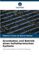 Grundsätze und Betrieb eines heliothermischen Systems: Neue Technologien für die Stromerzeugung 6206326055 Book Cover