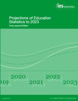 Projections of Education Statistics to 2023 1598888919 Book Cover