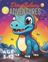 DinoGalaxy Adventures: A Cosmic Coloring book B0CR6MXKQB Book Cover