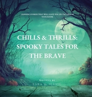 Chills & Thrills: Spooky Tales for the Brave 1088268102 Book Cover