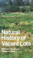 Natural History of Vacant Lots (California Natural History Guide No. 50) 0520053907 Book Cover