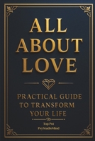 All about Love: Practical Guide to Transform Your Life B0FTBL87SP Book Cover