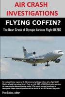 Air Crash Investigations: Flying Coffin? the Near Crash of Olympic Airlines Flight Oa202 1105983463 Book Cover