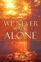 We Never Walk Alone 1597818550 Book Cover