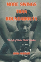More Swings Than Roundabouts: The Life of Carlos 'Robin' Medina B0BPCBGVKN Book Cover