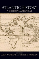 Atlantic History: A Critical Appraisal (Reinterpreting History: How Historical Assessments Change Over Time) 0195320344 Book Cover