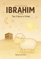 Ibrahim, The Friend of Allah | Islamic kids’ book in English: Collection: Stories of the Prophets B0FVVSRXVL Book Cover