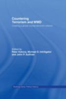 Countering Terrorism and WMD: Creating a Global Counter-Terrorism Network (Cass Series on Political Violence) 0415384990 Book Cover