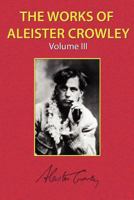 The Works of Aleister Crowley: Volume. book by Aleister