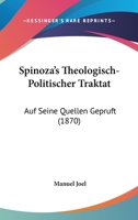 Spinoza's Theologisch-Politischer Traktat: Auf Seine Quellen Gepruft 1165470004 Book Cover