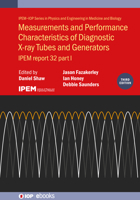 Measurements and Performance Characteristics of Diagnostic X-Ray Tubes and Generators: Ipem Report 32 0750332174 Book Cover