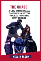 The Chase: A new crime drama that will have you hooked from the first episode. B0CVNJS92L Book Cover