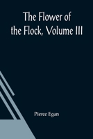 The Flower of the Flock: Volume 3 9356019010 Book Cover