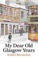 My Dear Old Glasgow Years 1905769601 Book Cover