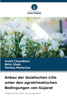 Anbau der Asiatischen Lilie unter den agroklimatischen Bedingungen von Gujarat (German Edition) 6208548969 Book Cover