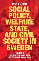 Social Policy, Welfare State, and Civil Society in Sweden: Volume I: History, Policies, and Institutions 1884-1988 919808545X Book Cover