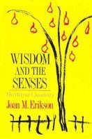 Wisdom and the Senses: The Way of Creativity 0393307107 Book Cover