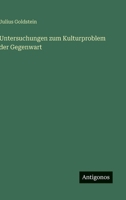 Untersuchungen zum Kulturproblem der Gegenwart 3368601784 Book Cover