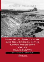 Historical Agriculture and Soil Erosion in the Upper Mississippi Valley Hill Country 1466555742 Book Cover