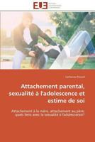 Attachement Parental, Sexualita(c) A L'Adolescence Et Estime de Soi 3841794327 Book Cover