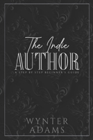 THE INDIE AUTHOR - A Step By Step Beginner's Guide B08HG7TW3K Book Cover