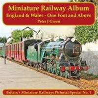 Miniature Railway Album England and Wales - One Foot and Above 1900340445 Book Cover