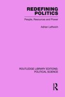 Redefining Politics Routledge Library Editions: Political Science Volume 45 0415651360 Book Cover