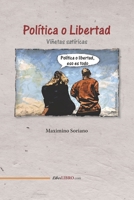 Política o Libertad: Viñetas satíricas (Spanish Edition) 8410215780 Book Cover