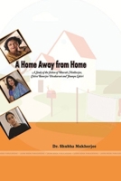 A Home Away from Home A Study in the fiction of Bharati Mukherjee, Chitra Banerjee Divakaruni and Jhumpa Lahiri 0359149308 Book Cover