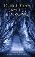 Dark Cheer: Cryptids Emerging - Volume Blue 0645042692 Book Cover