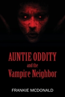 Auntie Oddity and the Vampire Neighbor 1977245579 Book Cover