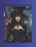 Steam Punk Goth Girl Adult Coloring Book B0CPPJ21N2 Book Cover