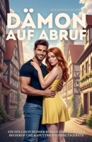 Dämon auf Abruf: Ein höllisch heißer Roman über Dämonen, Begierde und kaputter Haushaltsgeräte B0FG73LCY8 Book Cover