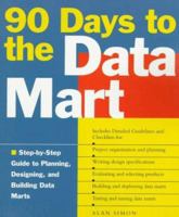 90 Days to the Data Mart 0471251941 Book Cover