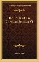 The Truth Of The Christian Religion V1 1162934522 Book Cover