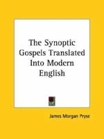 The Synoptic Gospels Translated Into Modern English 1425350232 Book Cover