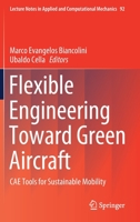 Flexible Engineering Toward Green Aircraft: CAE Tools for Sustainable Mobility 3030365131 Book Cover