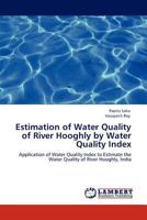 Estimation de la qualité de l'eau de la rivière Hooghly par l'indice de qualité de l'eau: Application de l'indice de qualité de l'eau pour estimer la ... la rivière Hooghly, en Inde 3844312463 Book Cover