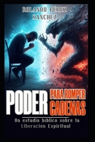 Poder para romper Cadenas: Un estudio sobre la demonolog�a y la liberaci�n espiritual 0359344585 Book Cover