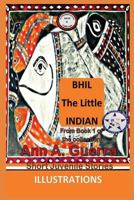 Bhil, The Little Indian: From Book 1 of the collection- Story No-6 1796228885 Book Cover