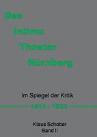 Das Intime Theater Nürnberg: Im Spiegel der Kritik 1914 - 1933 Band II 3744869474 Book Cover