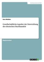 Gesellschaftliche Aspekte der Entwicklung des deutschen Buchhandels 3640140508 Book Cover