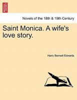 Saint Monica. a Wife's Love Story. 1241212155 Book Cover