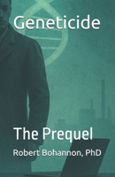 Geneticide: Prequel B0F5QFMTH1 Book Cover