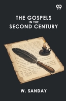 The Gospels In The Second Century 9378304621 Book Cover