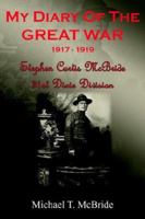 MY DIARY OF THE GREAT WAR 1917-1919: Stephen Curtis McBride 31st Dixie Division 1420822349 Book Cover