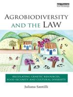 Agrobiodiversity and the Law: Regulating Genetic Resources, Food Security and Cultural Diversity 1138680338 Book Cover