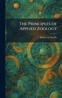 The principles of applied zoology 1025922727 Book Cover