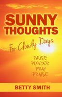 Sunny Thoughts for Cloudy Days 0988327961 Book Cover