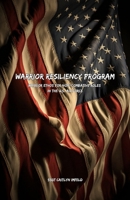 Warrior Resiliency Program: Warrior Ethos for Non-Combative Roles in the U.S. Air Force 1300487208 Book Cover